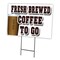 Signmission Fresh Brewed Coffee To Yard & Stake outdoor plastic coroplast window, C-1824 Fresh Brewed Coffee To C-1824 Fresh Brewed Coffee To - alternate 1